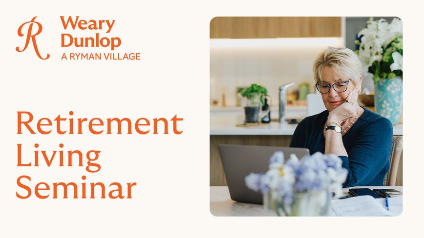 Weary Dunlop Retirement Living Seminar