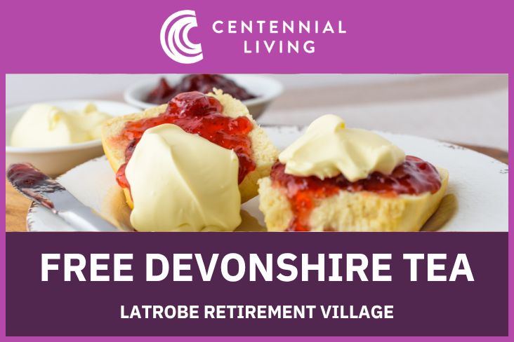 Free Devonshire Tea at Latrobe Retirement Village!