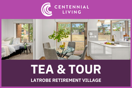 Tea and Tour at Latrobe Retirement Village!