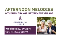 Afternoon Melodies & Afternoon Tea at Wyndham Grange Retirement Village in Tarneit!