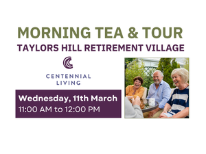Tea and Tour at Taylors Hill Retirement Village!