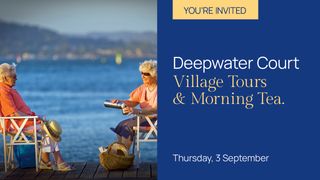 Join us for our Village Tour of Deepwater Court. 