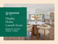 You’re Invited to Parkside Display Home Launch Event